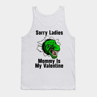 Kids Sorry Girls Mommy Is My Valentine Dino Tank Top